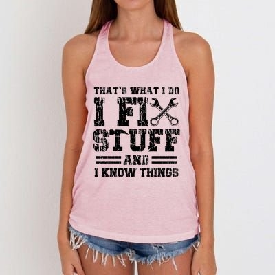 Fun That's What I Do I Fix Stuff And I Know Things Vintage Cool Gift Women's Knotted Racerback Tank