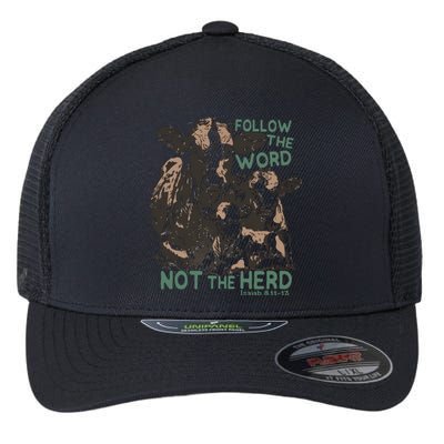 Follow The Word Not The Herd Flexfit Unipanel Trucker Cap