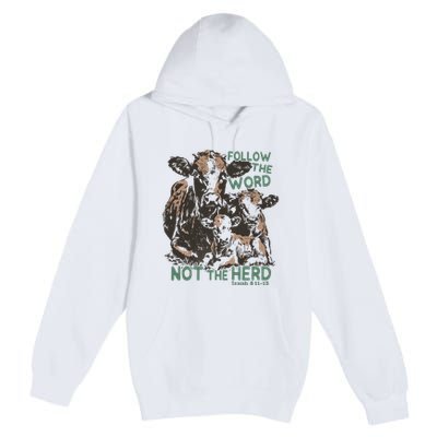 Follow The Word Not The Herd Premium Pullover Hoodie