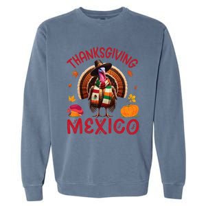 Festive Turkey With Mexican Twist Happy Thanksgiving Mexico Garment-Dyed Sweatshirt