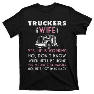 Funny Trucker Wife Shirt Not Imaginary Truckers Wife  T-Shirt