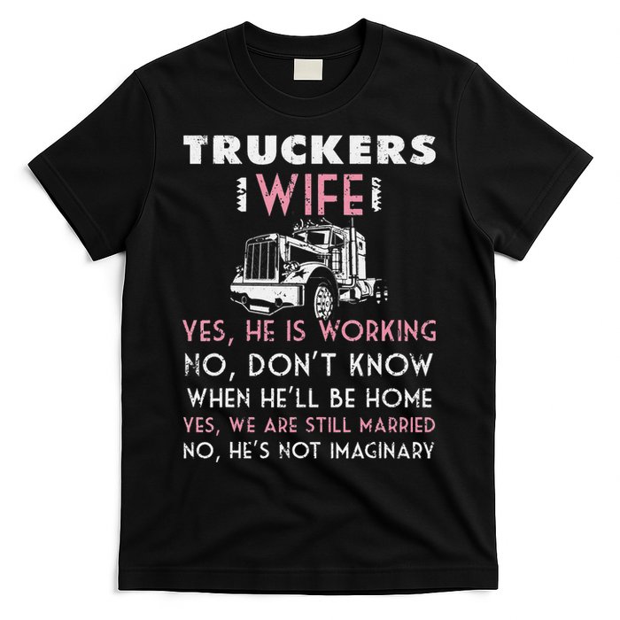 Funny Trucker Wife Shirt Not Imaginary Truckers Wife  T-Shirt