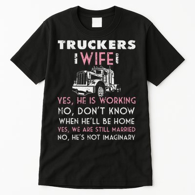 Funny Trucker Wife Shirt Not Imaginary Truckers Wife  Tall T-Shirt