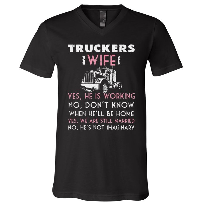 Funny Trucker Wife Shirt Not Imaginary Truckers Wife  V-Neck T-Shirt