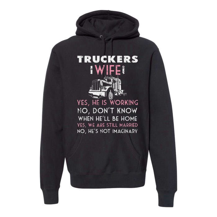 Funny Trucker Wife Shirt Not Imaginary Truckers Wife  Premium Hoodie