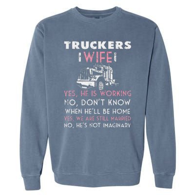 Funny Trucker Wife Shirt Not Imaginary Truckers Wife  Garment-Dyed Sweatshirt