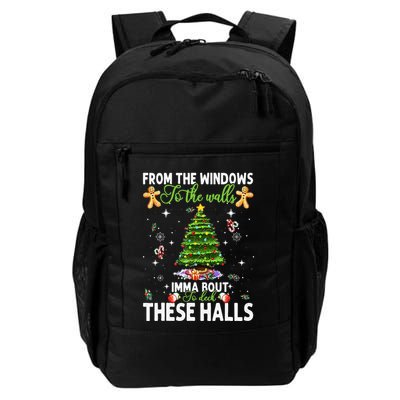 From The Windows To The Walls Imma Bout To Deck These Halls Backpack
