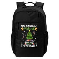 From The Windows To The Walls Imma Bout To Deck These Halls Backpack