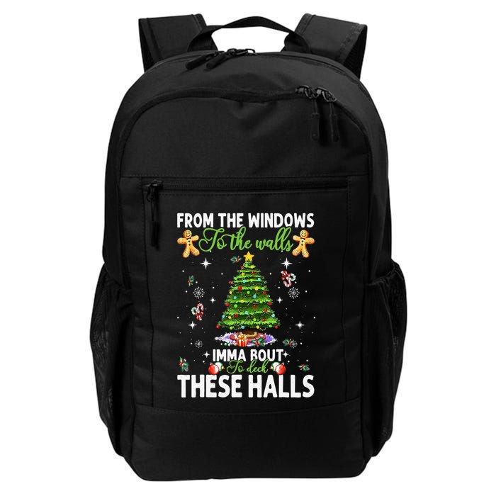 From The Windows To The Walls Imma Bout To Deck These Halls Backpack