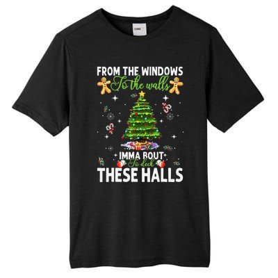 From The Windows To The Walls Imma Bout To Deck These Halls Tall Fusion ChromaSoft Performance T-Shirt