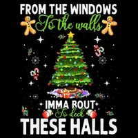 From The Windows To The Walls Imma Bout To Deck These Halls Bucket Hat