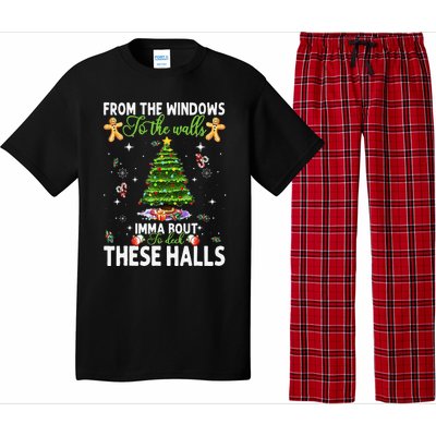 From The Windows To The Walls Imma Bout To Deck These Halls Pajama Set