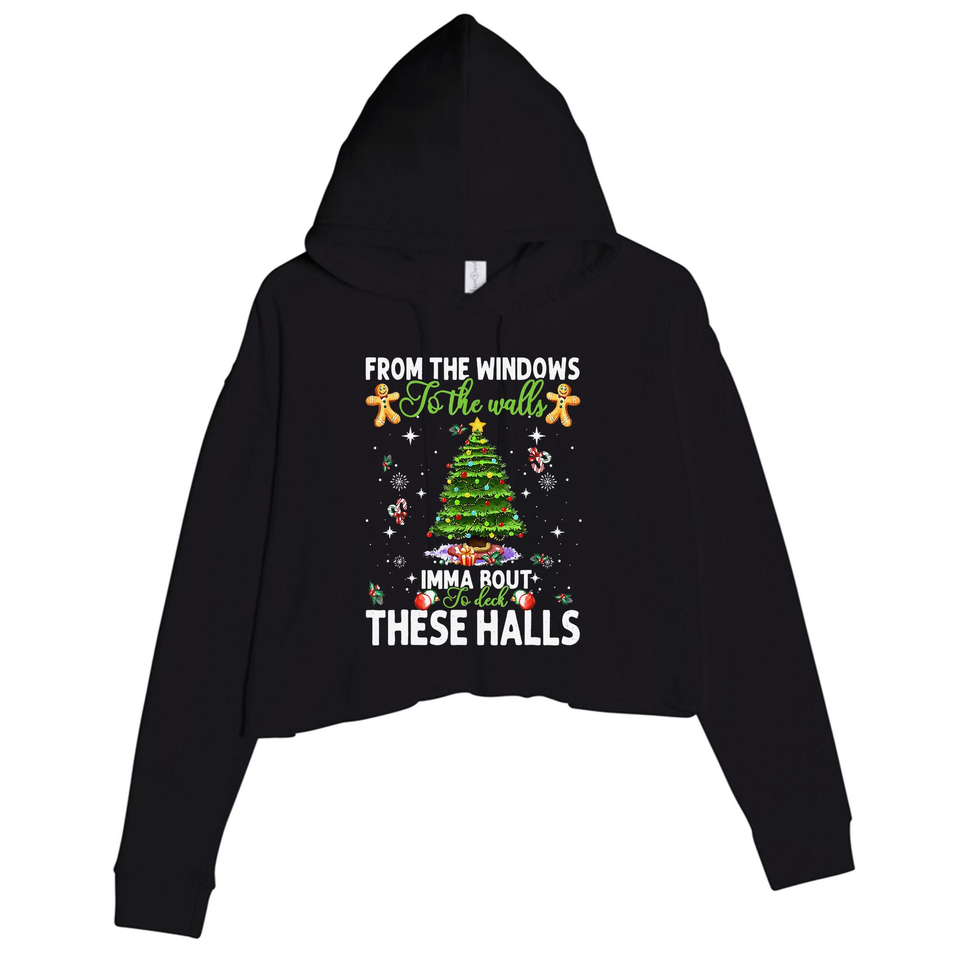 From The Windows To The Walls Imma Bout To Deck These Halls Crop Fleece Hoodie