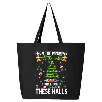 From The Windows To The Walls Imma Bout To Deck These Halls 25L Jumbo Tote
