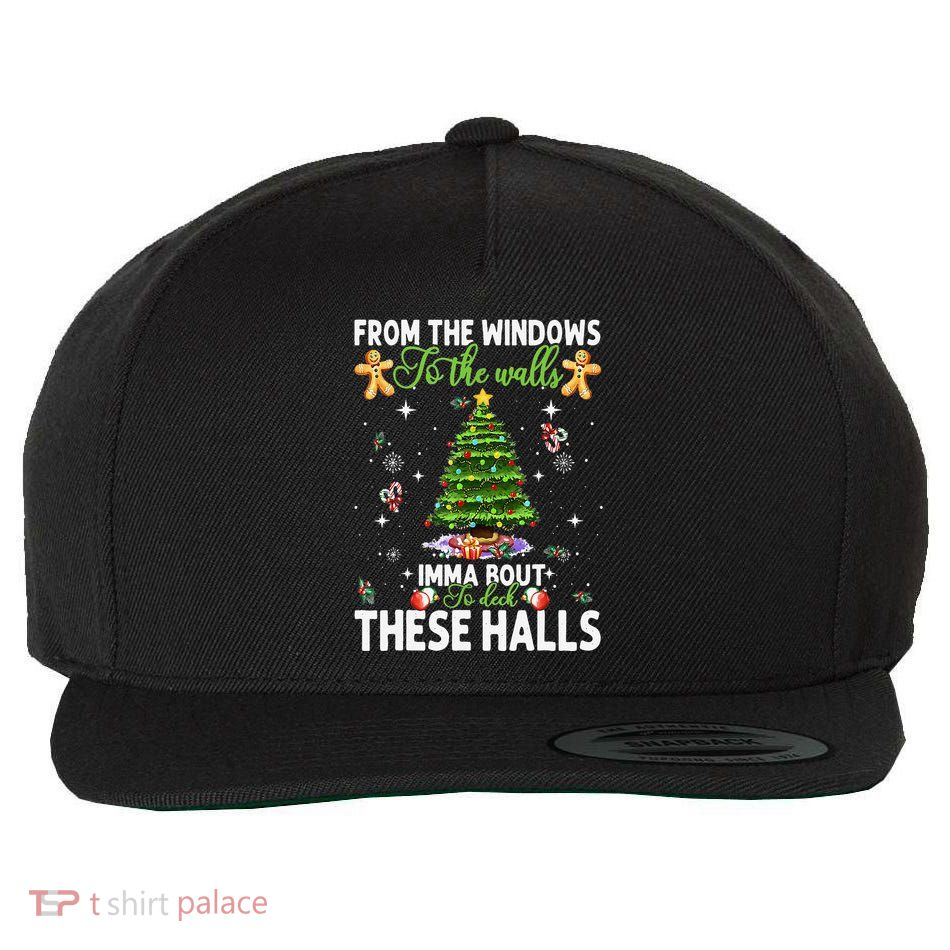 From The Windows To The Walls Imma Bout To Deck These Halls Wool Snapback Cap
