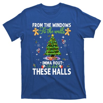 From The Windows To The Walls Imma Bout To Deck These Halls T-Shirt