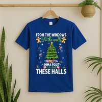 From The Windows To The Walls Imma Bout To Deck These Halls T-Shirt