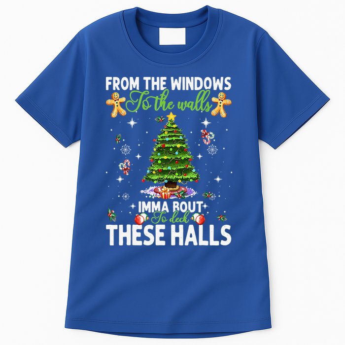 From The Windows To The Walls Imma Bout To Deck These Halls Tall T-Shirt
