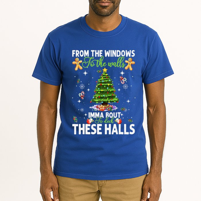 From The Windows To The Walls Imma Bout To Deck These Halls Tall T-Shirt