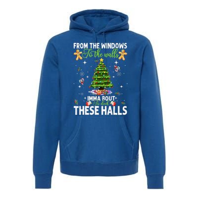 From The Windows To The Walls Imma Bout To Deck These Halls Premium Hoodie