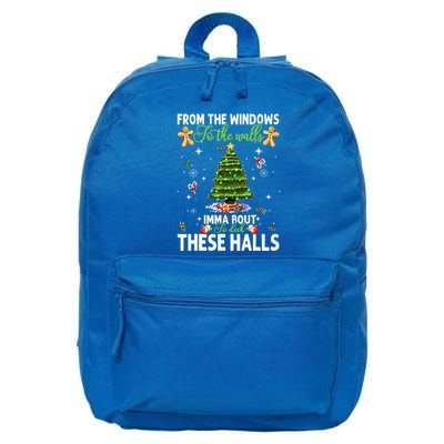 From The Windows To The Walls Imma Bout To Deck These Halls 16 in Basic Backpack