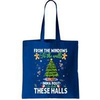 From The Windows To The Walls Imma Bout To Deck These Halls Bag