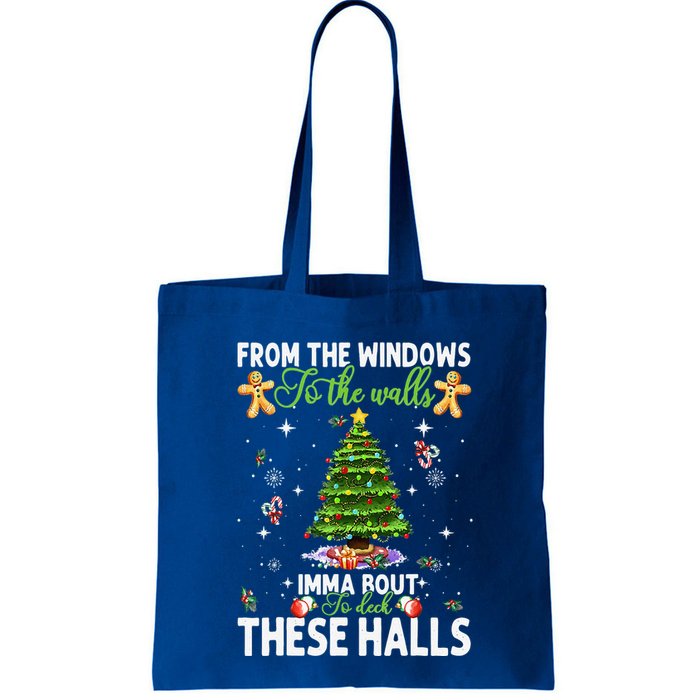 From The Windows To The Walls Imma Bout To Deck These Halls Bag