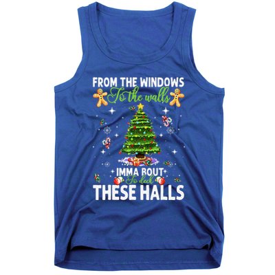From The Windows To The Walls Imma Bout To Deck These Halls Tank Top