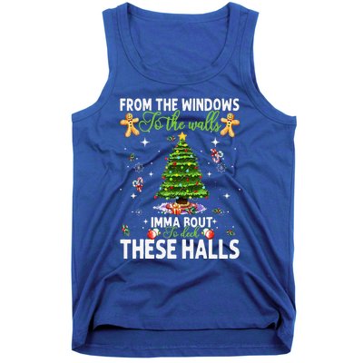 From The Windows To The Walls Imma Bout To Deck These Halls Tank Top