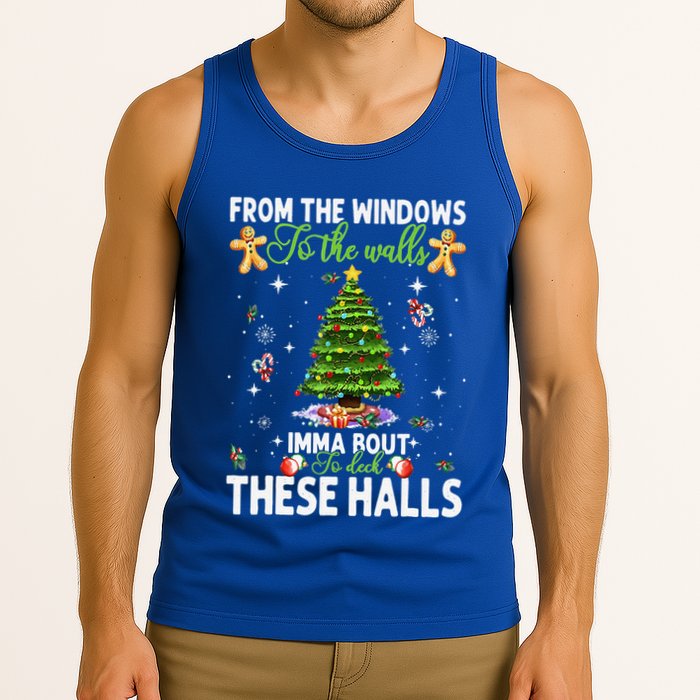 From The Windows To The Walls Imma Bout To Deck These Halls Tank Top