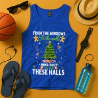 From The Windows To The Walls Imma Bout To Deck These Halls Tank Top