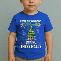 From The Windows To The Walls Imma Bout To Deck These Halls Toddler T-Shirt