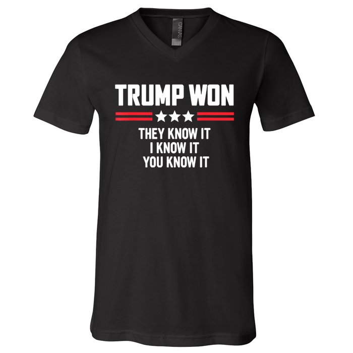 Funny Trump Won They Know It I Know It You Know It V-Neck T-Shirt