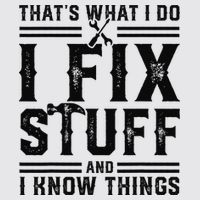Funny That's What I Do I Fix Stuff And I Know Things   Womens Funnel Neck Pullover Hood