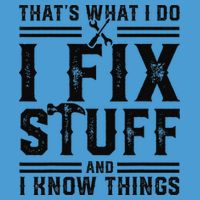 Funny That's What I Do I Fix Stuff And I Know Things   Tie Dye Hoodie