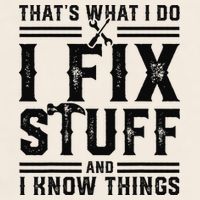 Funny That's What I Do I Fix Stuff And I Know Things   Garment-Dyed Women's Muscle Tee