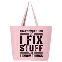 Funny That's What I Do I Fix Stuff And I Know Things   25L Jumbo Tote