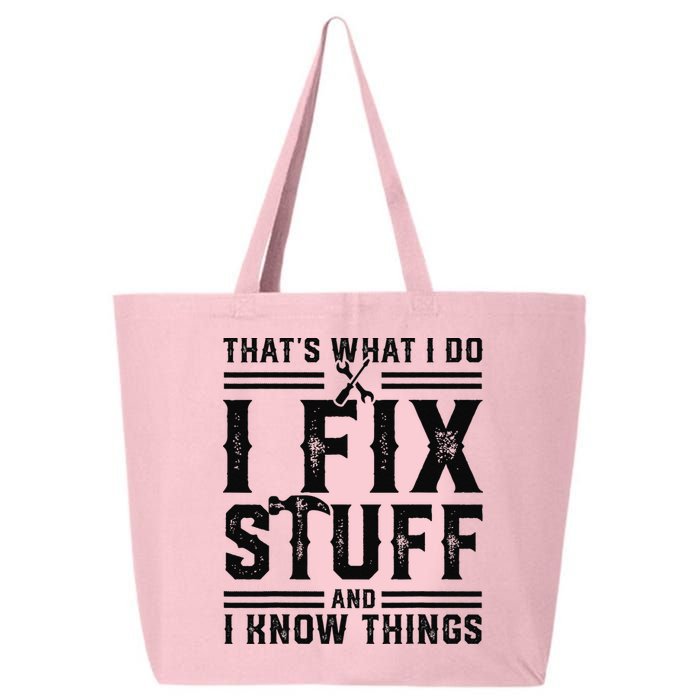 Funny That's What I Do I Fix Stuff And I Know Things   25L Jumbo Tote