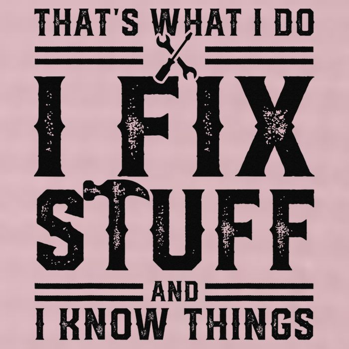 Funny That's What I Do I Fix Stuff And I Know Things   25L Jumbo Tote