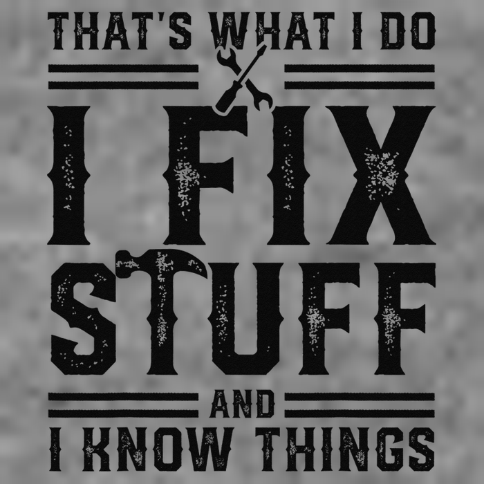 Funny That's What I Do I Fix Stuff And I Know Things   Hooded Wearable Blanket