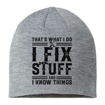 Funny That's What I Do I Fix Stuff And I Know Things   Sustainable Beanie