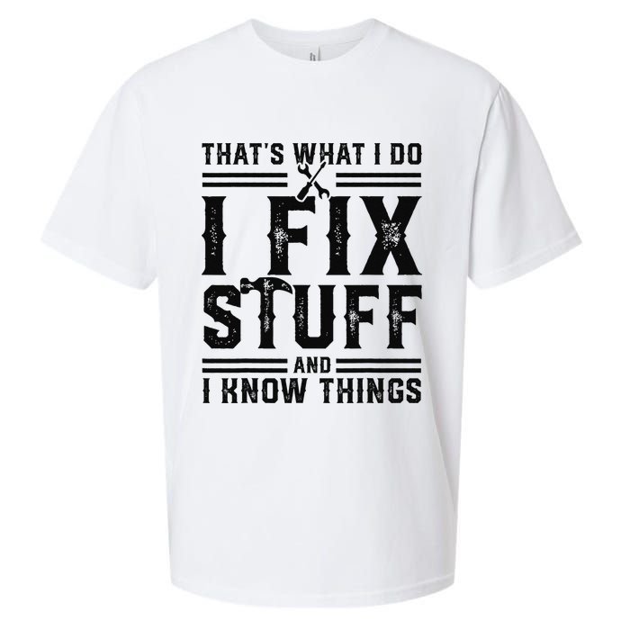Funny That's What I Do I Fix Stuff And I Know Things   Sueded Cloud Jersey T-Shirt