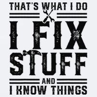 Funny That's What I Do I Fix Stuff And I Know Things   Sueded Cloud Jersey T-Shirt