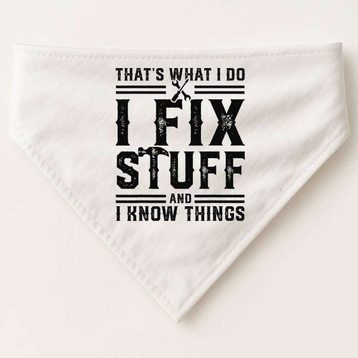 Funny That's What I Do I Fix Stuff And I Know Things   USA-Made Doggie Bandana