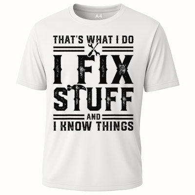 Funny That's What I Do I Fix Stuff And I Know Things   Performance Shirt
