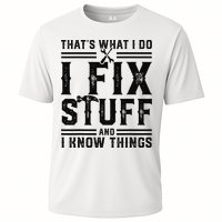 Funny That's What I Do I Fix Stuff And I Know Things   Performance Shirt