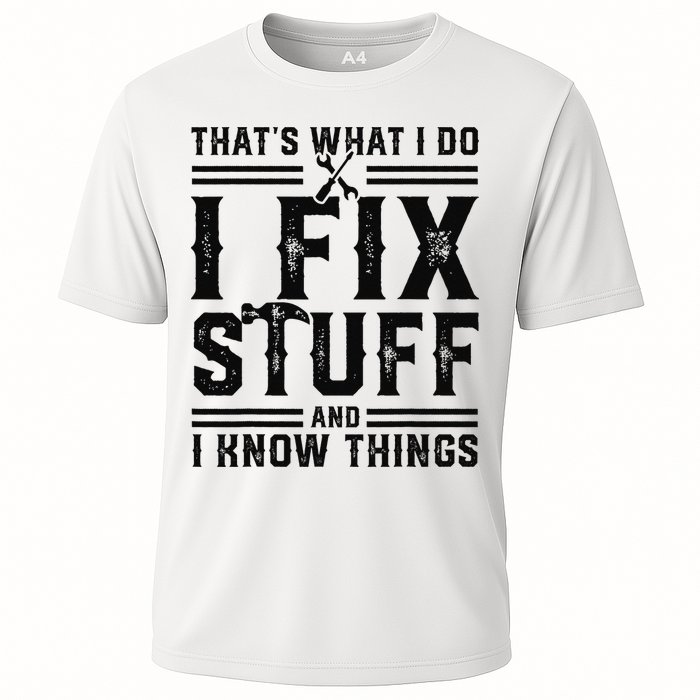 Funny That's What I Do I Fix Stuff And I Know Things   Performance Shirt