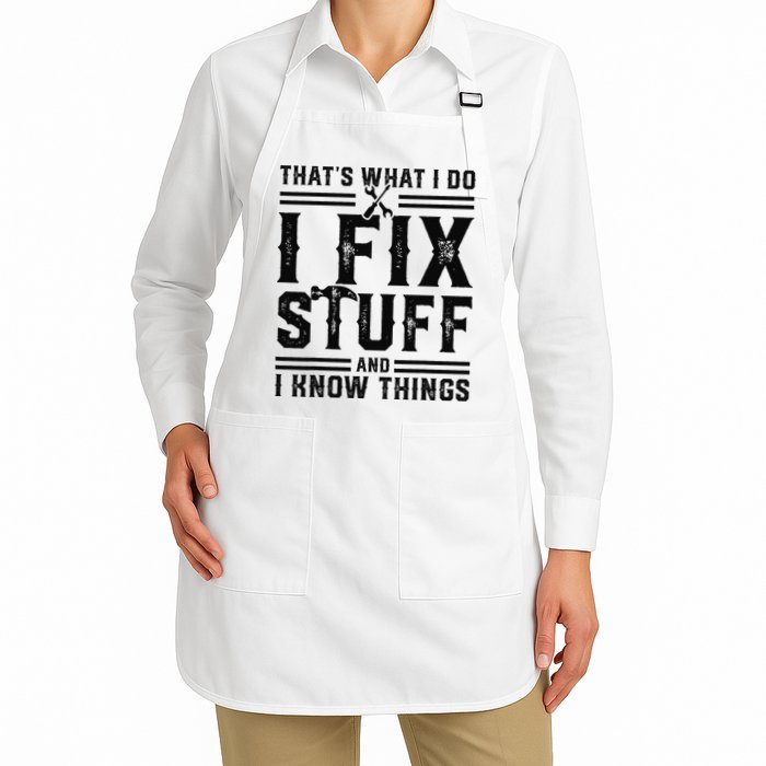 Funny That's What I Do I Fix Stuff And I Know Things   Apron