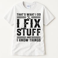 Funny That's What I Do I Fix Stuff And I Know Things   Tall T-Shirt