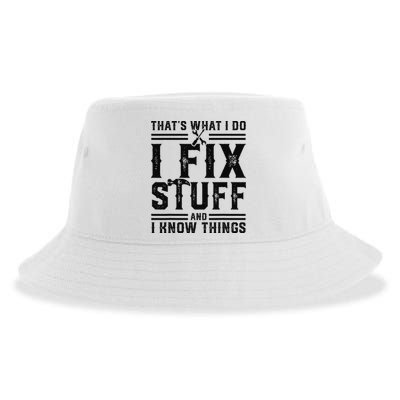 Funny That's What I Do I Fix Stuff And I Know Things   Sustainable Bucket Hat